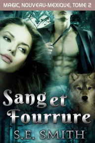 Title: Sang et Fourrure, Author: S. E. Smith