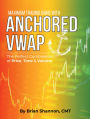 Maximum Trading Gains with Anchored VWAP: The Perfect Combination of Price, Time & Volume