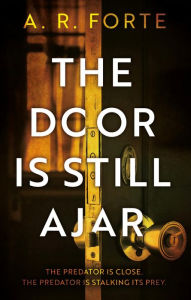 Title: The Door is Still Ajar, Author: A. R. Forte