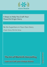 Title: 5 Steps to Help You Craft Your Powerful Origin Story: Be The Superhero in Your Story: Origin Story Tells The Story, Author: Carmel O' Reilly