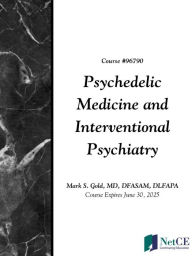 Title: Psychedelic Medicine and Interventional Psychiatry, Author: Mark Gold