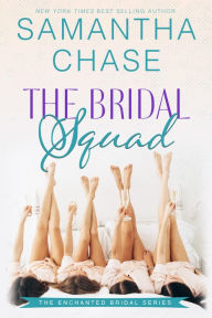 Title: The Bridal Squad, Author: Samantha Chase