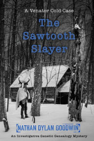 Title: The Sawtooth Slayer, Author: Nathan Dylan Goodwin