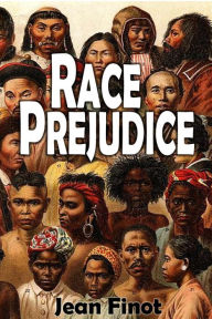 Title: Race Prejudice, Author: Jean Finot