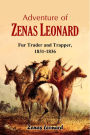 Adventure of Zenas Leonard, Fur Trader and Trapper, 1831-1836