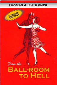 Title: From the Ball-room to Hell, Author: Thomas Faulkner