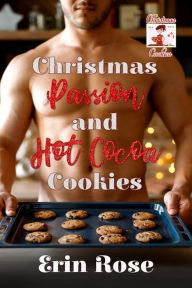 Title: Christmas Passion and Hot Cocoa Cookies, Author: Erin Rose