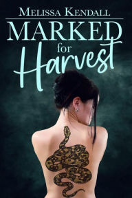 E book downloads free Marked for Harvest by Melissa Kendall, Melissa Kendall (English literature) PDB CHM 9781509245703