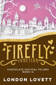 Title: Chocolate Festival Felony, Author: London Lovett