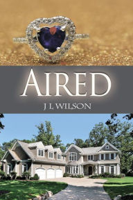 Title: Aired, Author: J. L. Wilson