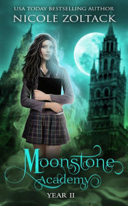 Title: Moonstone Academy Year Two: Mayhem of Magic, Author: Nicole Zoltack