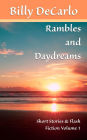 Rambles and Daydreams: Short Stories & Flash Fiction Volume 1