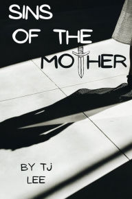 Title: Sins Of The Mother, Author: Tj Lee
