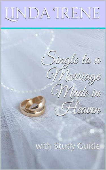 Single to a Marriage Made in Heaven, with Study Guide