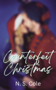 Title: Counterfeit Christmas, Author: N. S. Cole