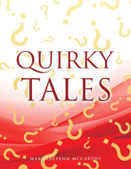 Title: Quirky Tales, Author: MargaretAnn McCarthy