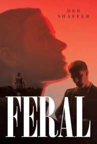 Title: FERAL, Author: Dee Shaffer