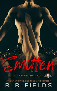 Title: Smitten: A Steamy Reverse Harem Biker Romance (Claimed by Outlaws #4), Author: R. B. Fields