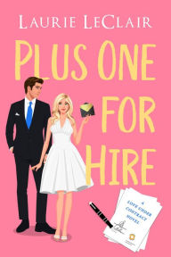 Title: Plus One For Hire (A Love Under Contract Novel, Book 1), Author: Laurie Leclair