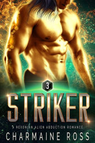 Title: Striker: Sci-Fi Alien Romance, Author: Charmaine Ross