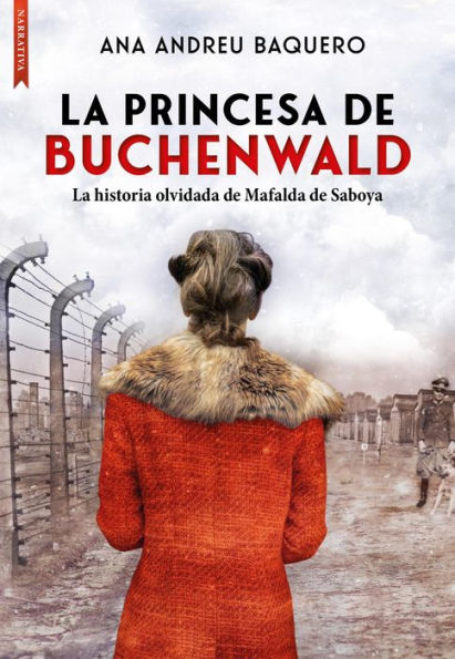 La princesa de Buchenwald: La historia olvidada de Mafalda de Saboya