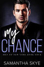 My Chance: An opposites attract, enemies to lovers mafia romance