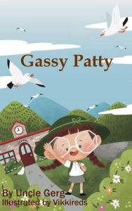 Title: Gassy Patty, Author: Uncle Gerg