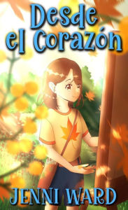 Title: Desde el Corazón, Author: Jenni Ward