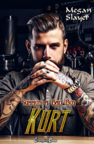 Title: Kurt (Summon a Bad Boy 5), Author: Megan Slayer