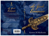Title: La Garde Ecossaise: The Life of John Hamilton 1620-1689: Part 1, Author: Kirsteen M MacKenzie