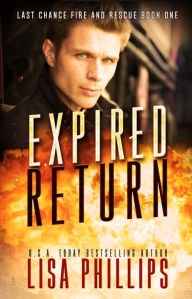 Expired Return: A Last Chance Fire and Rescue Novel