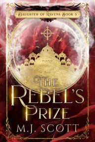 The Rebel's Prize: A Romantic Historical Fantasy Novel