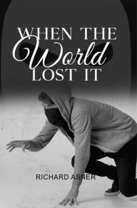 Title: When the World Lost It, Author: Richard Asner