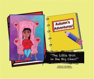 Title: Autumn's Adventures!: The Little Girl in the Big Chair!, Author: Tonia Magras