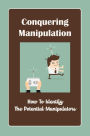Conquering Manipulation: How To Identify The Potential Manipulators