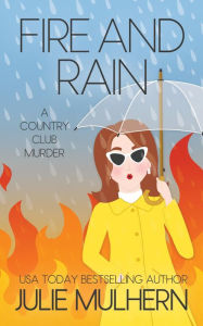 Title: Fire and Rain, Author: Julie Mulhern