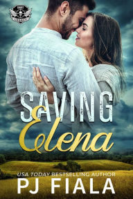 Title: Saving Elena: A steamy, small-town protector romance, Author: Pj Fiala