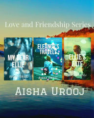 Title: Love and Friendship series: Complete Collection, Author: Aisha Urooj