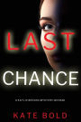 Last Chance (A Kaylie Brooks Psychological Suspense ThrillerBook 2)
