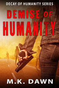 Title: Demise of Humanity, Author: M. K. Dawn