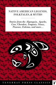 Title: Native American Stories from the Algonquin, Apache, Blackfoot, Cree, Cherokee, Dakota, Sioux, Pawnee, Inuit, Zuni & more, Author: Zitkala Sa