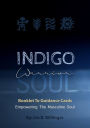 Indigo Warrior Soul: Empowering The Masculine Soul