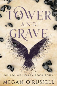 Title: Tower and Grave, Author: Megan O'russell