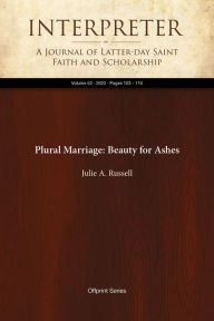 Title: Plural Marriage: Beauty for Ashes, Author: Julie A. Russell