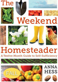 Title: Weekend Homesteader: Fall, Author: Anna Hess