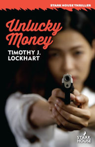 Title: Unlucky Money, Author: Timothy J. Lockhart