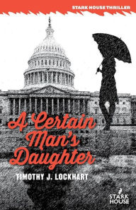 Title: A Certain Man's Daughter, Author: Timothy J. Lockhart