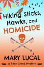 Hiking Sticks, Hawks, and Homicide: A Riley Creek Mystery