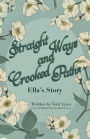 Straight Ways and Crooked Paths: Ella's Story