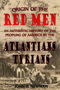 Title: Origin of the Red Men:, Author: John B. Newman